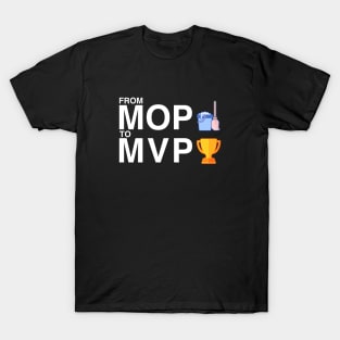 From MOP to MVP White T-Shirt